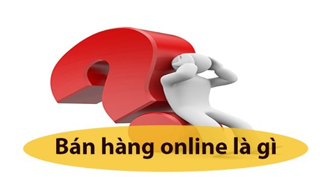 Bán hàng online là gì